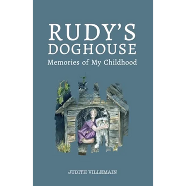 Rudy's Doghouse: Memories of My Childhood