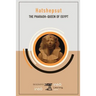 Hatshepsut: The Pharaoh-Queen of Egypt