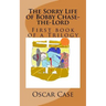 The Sorry Life of Bobby Chase-the-Lord, Volume One