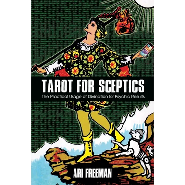 Tarot for Sceptics: The Practical Usage of Divination for Psychic Results