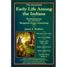 The Annotated Early Life Among the Indians: Reminiscences from the Life of Benj. G. Armstrong 1892