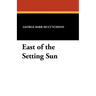 East of the Setting Sun