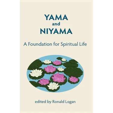 Yama Niyama: A Foundation for Spiritual Life.