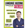 Language Hacking Italian: Learn How to Speak Italian - Right Away