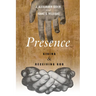 Presence: Giving and Receiving God