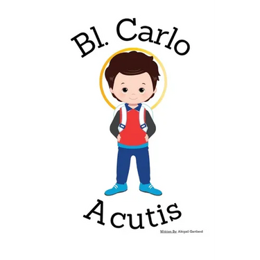 Blessed Carlo Acutis- Children's Christian Book - Lives of the Saints