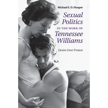 Sexual Politics in the Work of Tennessee Williams