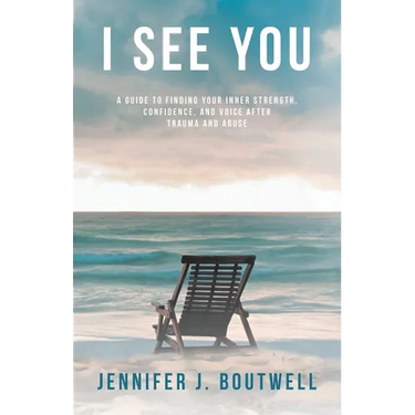 I See You: A Guide to Finding Your Inner Strength, Confidence, and Voice after Trauma and Abuse