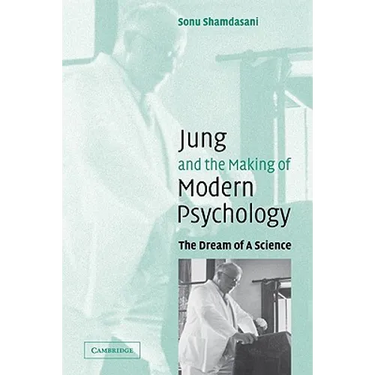 Jung and the Making of Modern Psychology: The Dream of a Science