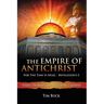 The Empire of Antichrist: For the Time is Near