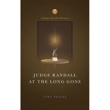 Judge Randall At The Long Gone: A Judge Randall Prequel