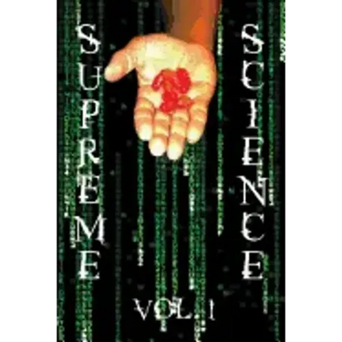 Supreme Science Volume 1: Does The Matrix Really Exist?