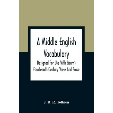 A Middle English Vocabulary. Designed For Use With Sisam'S Fourteenth Century Verse And Prose