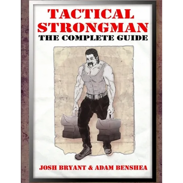 Tactical Strongman: The Complete Guide