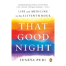 That Good Night: Life and Medicine in the Eleventh Hour