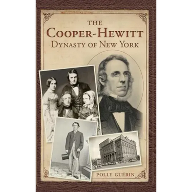 The Cooper-Hewitt Dynasty of New York