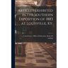 Articles Exhibited in the Southern Exposition of 1883 at Louisville, Ky.