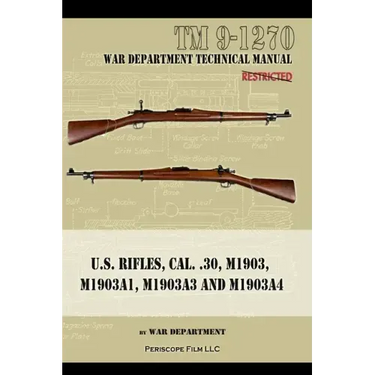U.S. RIfles, Cal. 30, M1903, M1903A1, M1903A3, M1903A4