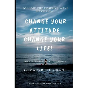 Change Your Attitude, Change Your Life: The Health Benefits of Optimism