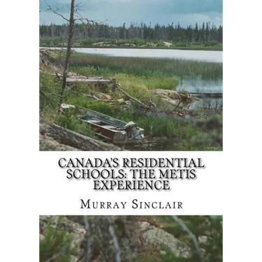 Canada's Residential Schools: The Metis Experience