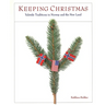 Keeping Christmas: Yuletide Traditions in Norway and the New Land