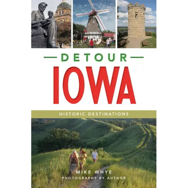 Detour Iowa: Historic Destinations