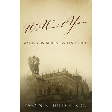 We Wait You: Waiting on God in Eastern Europe