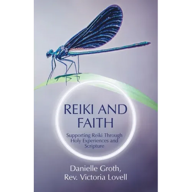 Reiki and Faith: Supporting Reiki Through Holy Experiences and Scripture