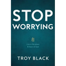 Stop Worrying: Live in the peace & favor of God
