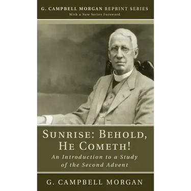 Sunrise: Behold, He Cometh!