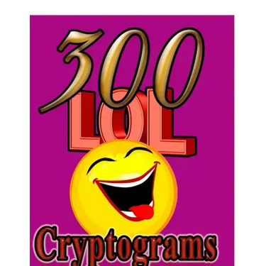 300 LOL Cryptograms: Laugh Out Loud While Solving 300 FUN-FILLED Cryptogram Puzzles!