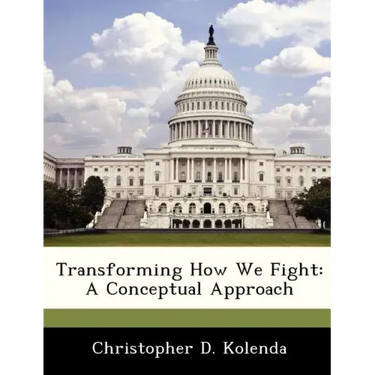 Transforming How We Fight: A Conceptual Approach
