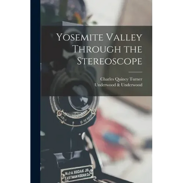 Yosemite Valley Through the Stereoscope