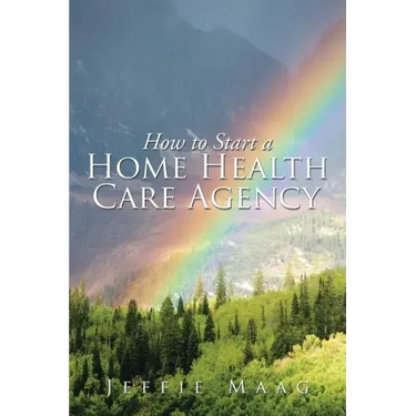 How to Start a Home Health Care Agency