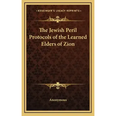 The Jewish Peril Protocols of the Learned Elders of Zion