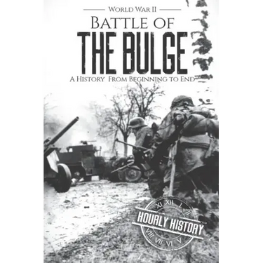 Battle of the Bulge - World War II: A History From Beginning to End
