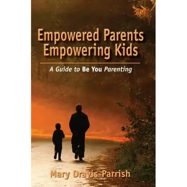 Empowered Parents Empowering Kids