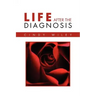 Life After The Diagnosis