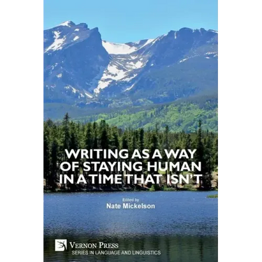 Writing as a Way of Staying Human in a Time that Isn't