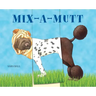 Mix-A-Mutt: Make Your Own Wacky Canine!