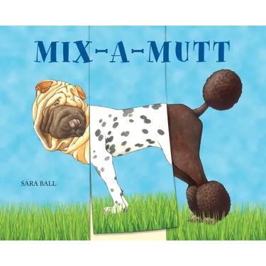Mix-A-Mutt: Make Your Own Wacky Canine!