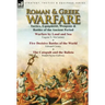 Roman & Greek Warfare: Tactics, Equipment, Weapons & Battles of the Ancient Period