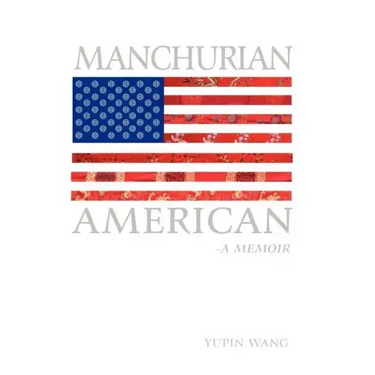 Manchurian American: A Memoir