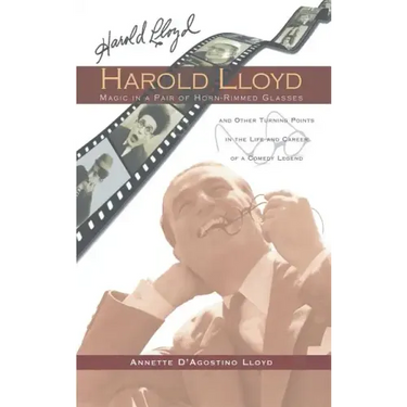 Harold Lloyd - Magic in a Pair of Horn-Rimmed Glasses (hardback)