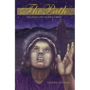 The Path: the Inner Life of Jesus Christ