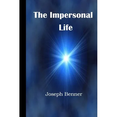 The Impersonal Life: A Modern Translation