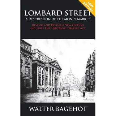 LOMBARD STREET - Revised and Updated New Edition, Includes The 1844 Bank Charter Act