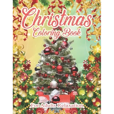 Christmas Coloring Book For Adults Relaxation: Beautiful Holiday Designs