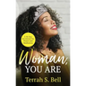 Woman, YOU ARE: A 30-Day Devotional for Prayer and Meditation