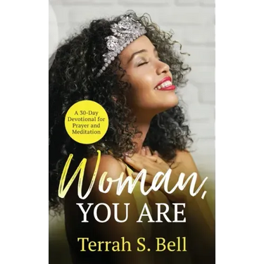 Woman, YOU ARE: A 30-Day Devotional for Prayer and Meditation
